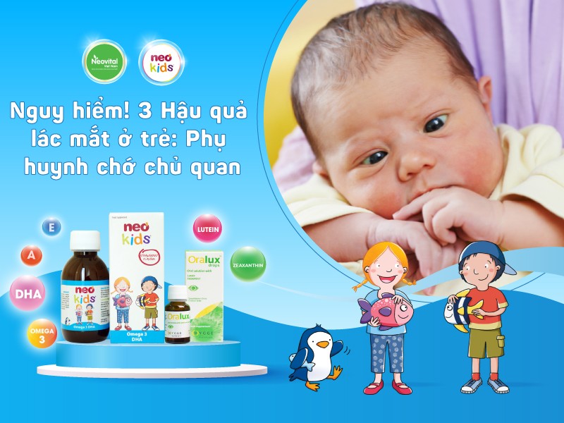 Nguy hiểm! 3 Hậu quả lác mắt ở trẻ: Phụ huynh chớ chủ quan